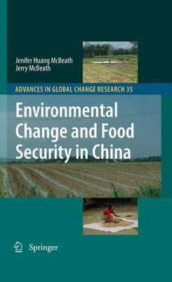 Environmental Change and Food Security in China - Jenifer Huang McBeath,Jerry McBeath - cover
