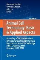 Basic and Applied Aspects: Proceedings of the 21st Annual and International Meeting of the Japanese Association for Animal Cell Technology (JAACT), Fukuoka, Japan, November 24-27, 2008 - cover