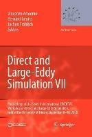 Direct and Large-Eddy Simulation VII: Proceedings of the Seventh International ERCOFTAC Workshop on Direct and Large-Eddy Simulation, held at the University of Trieste, September 8-10, 2008