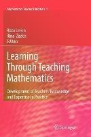 Learning Through Teaching Mathematics: Development of Teachers' Knowledge and Expertise in Practice - cover