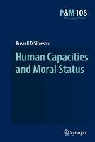 Human Capacities and Moral Status - Russell DiSilvestro - cover