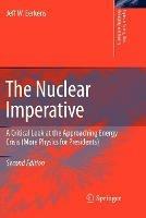 The Nuclear Imperative: A Critical Look at the Approaching Energy Crisis (More Physics for Presidents) - Jeff Eerkens - cover