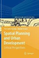 Spatial Planning and Urban Development: Critical Perspectives - Pier Carlo Palermo,Davide Ponzini - cover