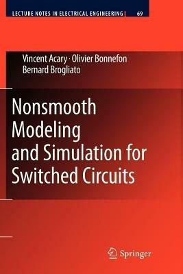 Nonsmooth Modeling and Simulation for Switched Circuits - Vincent Acary,Olivier Bonnefon,Bernard Brogliato - cover