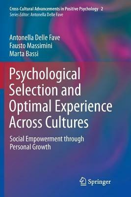 Psychological Selection and Optimal Experience Across Cultures: Social Empowerment through Personal Growth - Antonella Delle Fave,Fausto Massimini,Marta Bassi - cover
