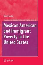 Mexican American and Immigrant Poverty in the United States