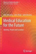 Medical Education for the Future: Identity, Power and Location