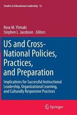 US and Cross-National Policies, Practices, and Preparation: Implications for Successful Instructional Leadership, Organizational Learning, and Culturally Responsive Practices