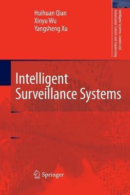 Intelligent Surveillance Systems - Huihuan Qian,Xinyu Wu,Yangsheng Xu - cover