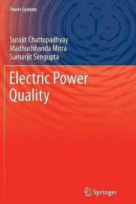 Electric Power Quality - Surajit Chattopadhyay,Madhuchhanda Mitra,Samarjit Sengupta - cover