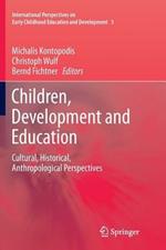 Children, Development and Education: Cultural, Historical, Anthropological Perspectives