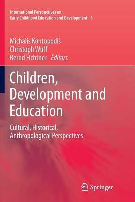 Children, Development and Education: Cultural, Historical, Anthropological Perspectives - cover