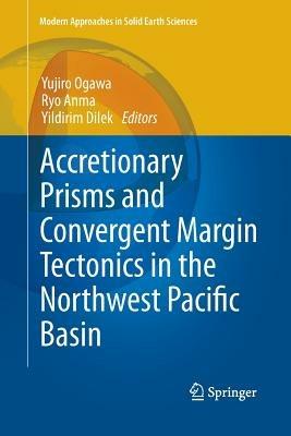 Accretionary Prisms and Convergent Margin Tectonics in the Northwest Pacific Basin - cover