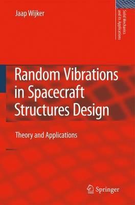 Random Vibrations in Spacecraft Structures Design: Theory and Applications - J. Jaap Wijker - cover