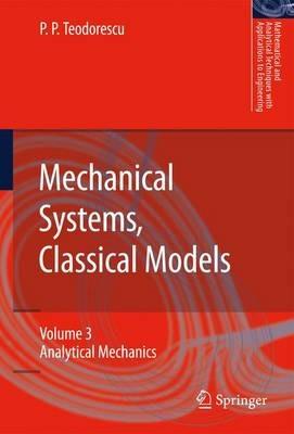 Mechanical Systems, Classical Models: Volume 3: Analytical Mechanics - Petre P. Teodorescu - cover
