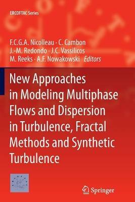 New Approaches in Modeling Multiphase Flows and Dispersion in Turbulence, Fractal Methods and Synthetic Turbulence - cover