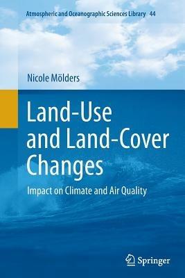 Land-Use and Land-Cover Changes: Impact on Climate and Air Quality - Nicole Mölders - cover