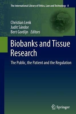 Biobanks and Tissue Research: The Public, the Patient and the Regulation - cover