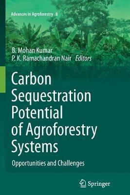 Carbon Sequestration Potential of Agroforestry Systems: Opportunities and Challenges - cover