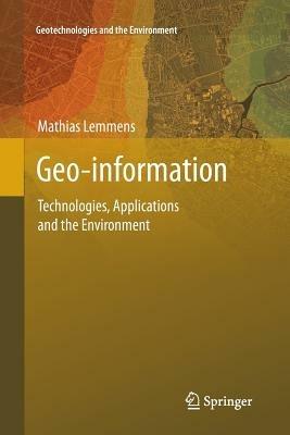 Geo-information: Technologies, Applications and the Environment - Mathias Lemmens - cover