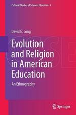 Evolution and Religion in American Education: An Ethnography