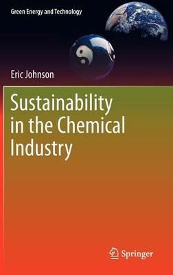 Sustainability in the Chemical Industry - Eric Johnson - cover