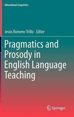 Pragmatics and Prosody in English Language Teaching - cover