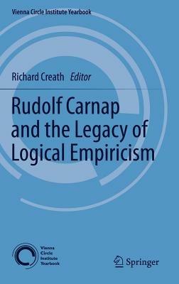 Rudolf Carnap and the Legacy of Logical Empiricism - cover
