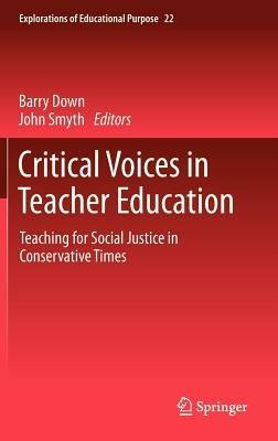Critical Voices in Teacher Education: Teaching for Social Justice in Conservative Times - cover