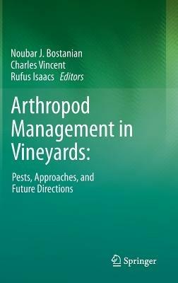 Arthropod Management in Vineyards:: Pests, Approaches, and Future Directions - cover