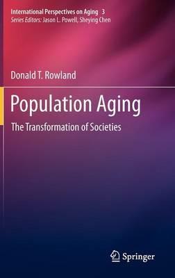 Population Aging: The Transformation of Societies - Donald T. Rowland - cover