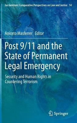 Post 9/11 and the State of Permanent Legal Emergency: Security and Human Rights in Countering Terrorism - cover