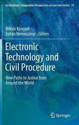 Electronic Technology and Civil Procedure: New Paths to Justice from Around the World - cover