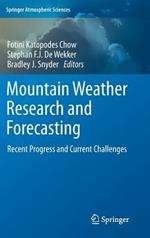 Mountain Weather Research and Forecasting: Recent Progress and Current Challenges