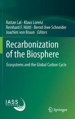 Recarbonization of the Biosphere: Ecosystems and the Global Carbon Cycle - cover