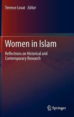 Women in Islam: Reflections on Historical and Contemporary Research - cover