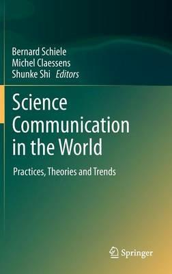 Science Communication in the World: Practices, Theories and Trends - cover