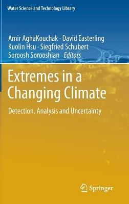 Extremes in a Changing Climate: Detection, Analysis and Uncertainty - cover