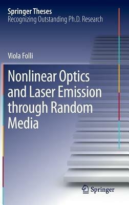 Nonlinear Optics and Laser Emission through Random Media - Viola Folli - cover