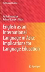 English as an International Language in Asia: Implications for Language Education