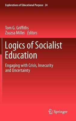 Logics of Socialist Education: Engaging with Crisis, Insecurity and Uncertainty - cover