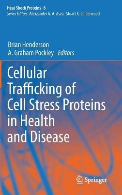 Cellular Trafficking of Cell Stress Proteins in Health and Disease - cover