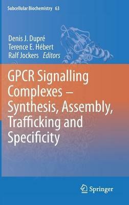 GPCR Signalling Complexes – Synthesis, Assembly, Trafficking and Specificity - cover