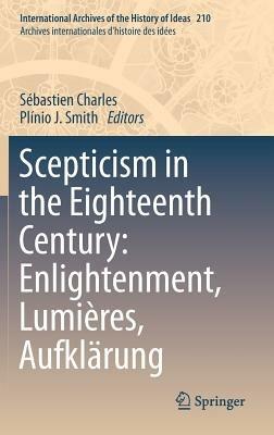 Scepticism in the Eighteenth Century: Enlightenment, Lumières, Aufklärung - cover