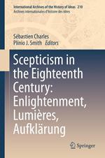 Scepticism in the Eighteenth Century: Enlightenment, Lumières, Aufklärung