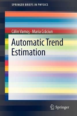Automatic trend estimation - C?alin Vamos¸,Maria Cr?aciun - cover