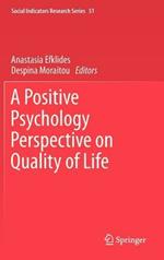 A Positive Psychology Perspective on Quality of Life