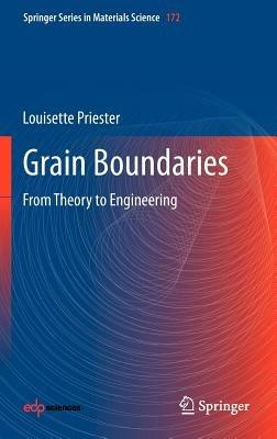 Grain Boundaries: From Theory to Engineering - Louisette Priester - cover