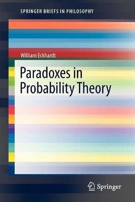 Paradoxes in Probability Theory - William Eckhardt - cover