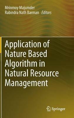 Application of Nature Based Algorithm in Natural Resource Management - cover